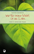 Cover: Was f&uuml;r immer bleibt, ist die Liebe - Verlag am Eschbach