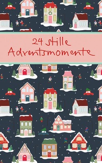 Abbildung von: 24 stille Adventsmomente - Verlag am Eschbach