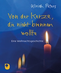 Abbildung von: Von der Kerze, die nicht brennen wollte - Verlag am Eschbach