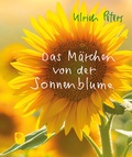 Cover: Das M&auml;rchen von der Sonnenblume - Verlag am Eschbach
