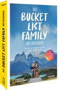 Abbildung von: Das Bucket List Family Weltreisebuch - National Geographic Deutschland