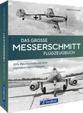 Cover: Das gro&szlig;e Messerschmitt Flugzeugbuch - GeraMond