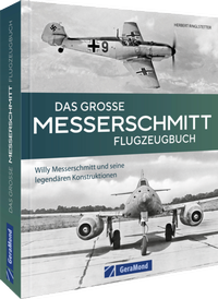 Abbildung von: Das große Messerschmitt Flugzeugbuch - GeraMond