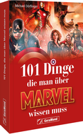 Cover: 101 Dinge, die man &uuml;ber Marvel wissen muss - GeraMond