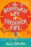 Cover: The Borrowed Life of Frederick Fife - William Morrow Paperbacks