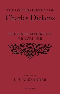 Abbildung von: The Oxford Edition of Charles Dickens: The Uncommercial Traveller - OUP eBook