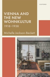 Abbildung von: Vienna and the New Wohnkultur, 1918-1938 - OUP eBook