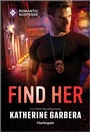 Cover: Find Her - Harlequin Romantic Suspense
