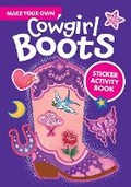 Cover: Make Your Own Cowgirl Boots Sticker Activity Book - Dover Publications Inc.