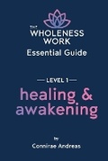 Cover: The Wholeness Work Essential Guide - Level I - Real People Press