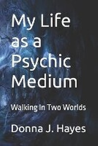 Enlarge image Cover: My Life as a Psychic Medium - Backintyme Publishing
