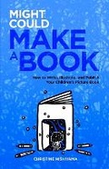 Cover: Might Could Make a Book - Might Could Studios