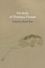 Cover: On Style in Victorian Fiction - Cambridge University Press
