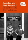 Cover: Look Back to Look Forward - Irish in Britain