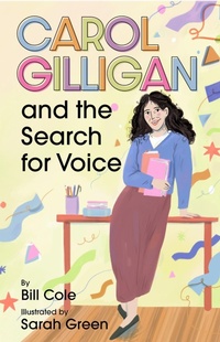 Abbildung von: Carol Gilligan and the Search for Voice - Magination Press, (American Psychological Association)
