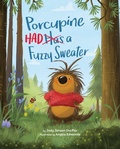 Cover: Porcupine Had a Fuzzy Sweater - Magination Press, (American Psychological Association)