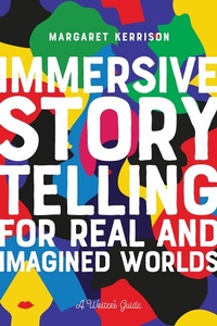 Abbildung von: Immersive Storytelling for Real and Imagined Worlds - Michael Wiese Productions