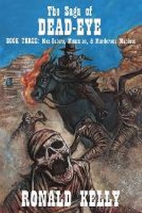 Enlarge image Cover: The Saga of Dead-Eye, Book Three - Macabre Ink