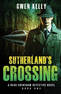 Abbildung von: Sutherland's Crossing - A Beau Crenshaw Detective Novel - Gwenieth Kelly