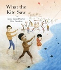 Cover: What the Kite Saw - Groundwood Books Ltd ,Canada