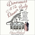 Cover: Dinosaurs at the Dinner Party - SIMON & SCHUSTER AUDIO