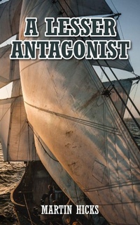 Enlarge image Cover: A Lesser Antagonist - New Generation Publishing