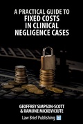 Abbildung von: A Practical Guide to Fixed Costs in Clinical Negligence Cases - Law Brief Publishing
