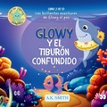 Cover: Glowy y El Tiburon Confundido - Books with Soul