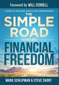 Cover: The Simple Road Toward Financial Freedom - Game Changer Publishing