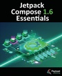 Cover: Jetpack Compose 1.6 Essentials - Payload Media, Inc.