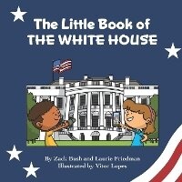 Abbildung von: The Little Book of the White House - Publishing Power LLC