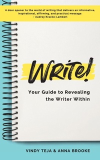 Enlarge image Cover: WRITE! Your Guide to Revealing the Writer Within - Writing Through Transition