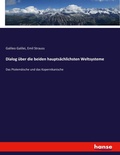 Cover: Dialog ueber die beiden hauptsaechlichsten Weltsysteme - Hansebooks