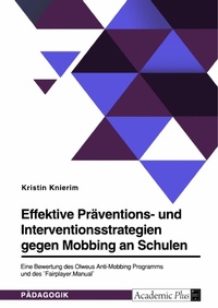 Abbildung von: Effektive Präventions- und Interventionsstrategien gegen Mobbing an Schulen - GRIN Verlag