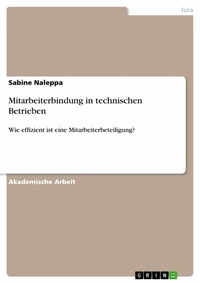 Abbildung von: Mitarbeiterbindung in technischen Betrieben - GRIN Verlag