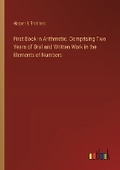 Cover: First Book in Arithmetic. Comprising Two Years of Oral and Written Work in the Elements of Numbers - Outlook Verlag