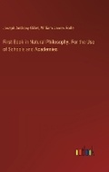 Cover: First Book in Natural Philosophy. For the Use of Schools and Academies - Outlook Verlag