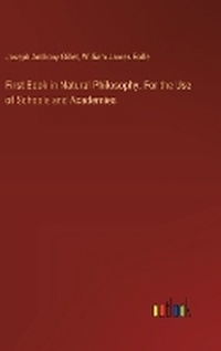 Enlarge image Cover: First Book in Natural Philosophy. For the Use of Schools and Academies - Outlook Verlag