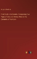 Cover: First Book in Arithmetic. Comprising Two Years of Oral and Written Work in the Elements of Numbers - Outlook Verlag