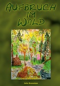 Cover: Aufbruch im Wald - BoD - Books on Demand