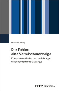 Abbildung von: Der Fehler: eine Vermisstenanzeige - Juventa Verlag ein Imprint der Beltz Verlagsgruppe GmbH & Co. KG