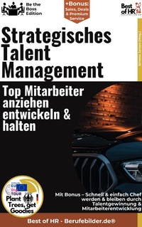Abbildung von: Strategisches Talent Management - Top-Mitarbeiter anziehen, entwickeln & halten - Best of HR
