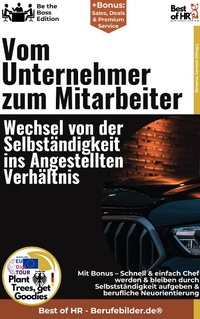 Abbildung von: Vom Unternehmer zum Mitarbeiter - Wechsel von der Selbständigkeit ins Angestellten-Verhältnis - Best of HR
