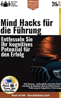 Abbildung von: Mind-Hacks für die Führung - Entfesseln Sie Ihr kognitives Potenzial für den Erfolg - Best of HR
