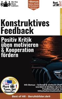 Abbildung von: Konstruktives Feedback - Positiv Kritik üben, motivieren & Kooperation fördern - Best of HR