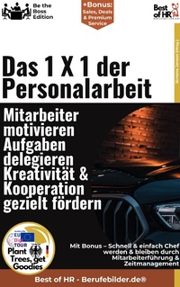 Abbildung von: Das 1 X 1 der Personalarbeit - Mitarbeiter motivieren, Aufgaben delegieren, Kreativität & Kooperation gezielt fördern - Best of HR