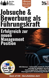 Abbildung von: Jobsuche & Bewerbung als Führungskraft - Erfolgreich zur neuen Management-Position - Best of HR