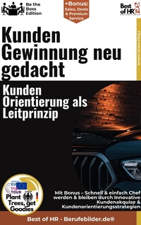 Abbildung von: Kundengewinnung neu gedacht - Kundenorientierung als Leitprinzip - Best of HR