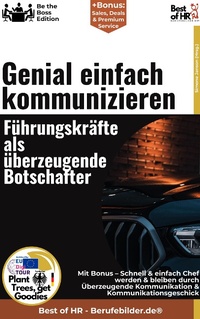 Abbildung von: Genial einfach kommunizieren - Führungskräfte als überzeugende Botschafter - Best of HR