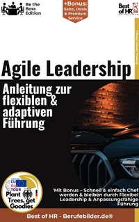 Abbildung von: Agile Leadership - Anleitung zur flexiblen & adaptiven Führung - Best of HR